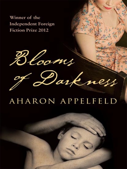 Title details for Blooms of Darkness by Aharon Appelfeld - Available